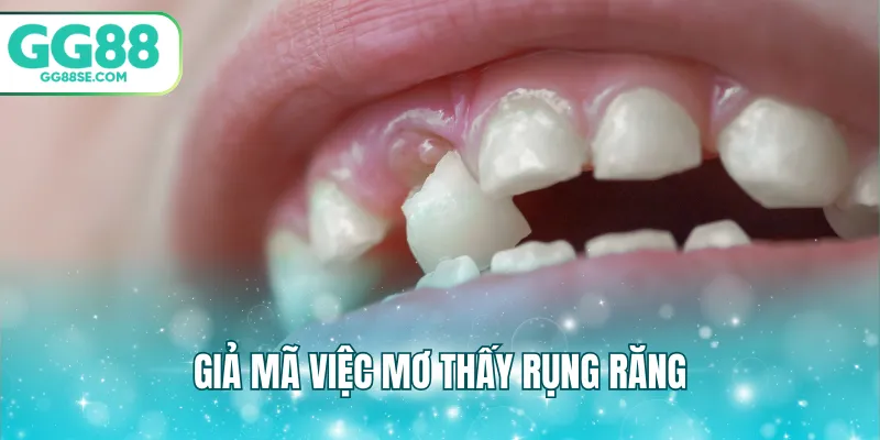 Giả mã việc mơ thấy rụng răng