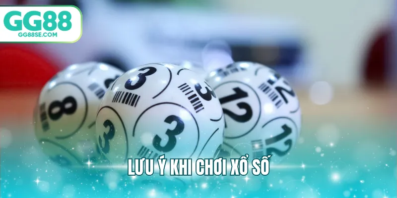 Lưu ý khi chơi xổ số